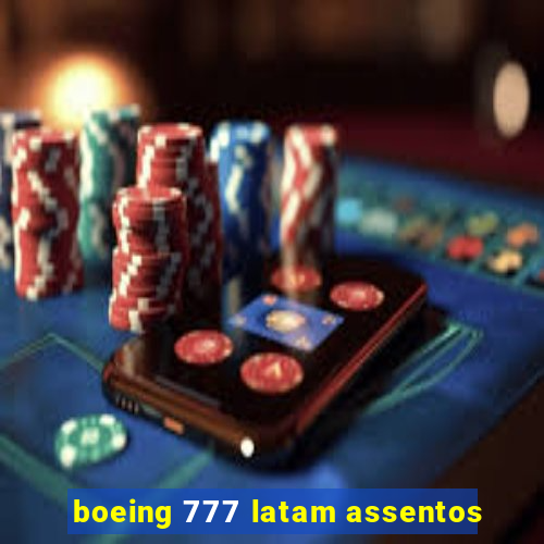 boeing 777 latam assentos